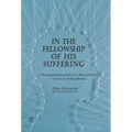 In the Fellowship of His Suffering: A Theological Interpretation of Mental Illness - A Focus on 'Schizophrenia'