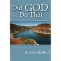 Did God Do That?: Looking back on how God works in our lives