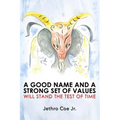 A Good Name and a Strong Set of Values Will Stand the Test of Time