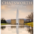 Chatsworth: Its Gardens and the People Who Made Them