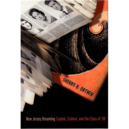 New Jersey Dreaming: Capital, Culture, and the Class of '58