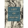 Left of Poetry: Depression America and the Formation of Modern Poetics