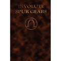 Involute Spur Gears - Design and Lathe Cutting (Mechanical Engineering Series)