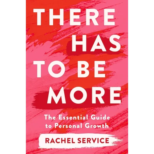 There Has to Be More: The Essential Guide to Personal Growth