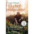 El Chef Migrante: La Vida Y Los Tiempos de Lalo García / The Migrant Chef: The Life and Times of Lalo García