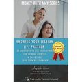 Knowing Your Lesbian Life Partner: 25 Questions to Ask and Answer for Lesbian Couples in Their First Long-Term Relationship