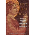 Magdalene's Lost Legacy: Symbolic Numbers and the Sacred Union in Christianity