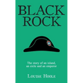 Black Rock: The Story of an Island, an Exile and an Emperor
