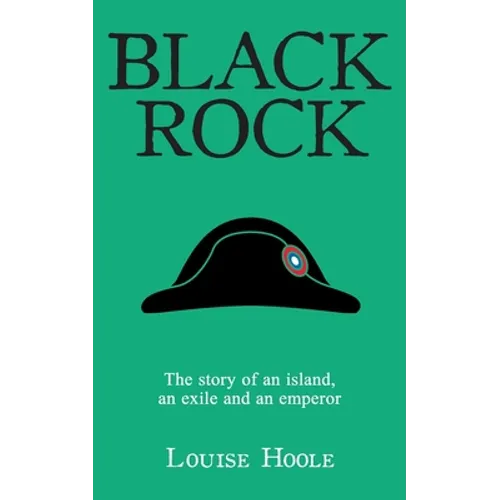 Black Rock: The Story of an Island, an Exile and an Emperor