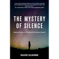 The Mystery of Silence: Making Sense of Life When God Seems Absent