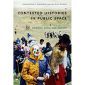Contested Histories in Public Space: Memory, Race, and Nation