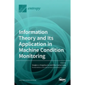 Information Theory and Its Application in Machine Condition Monitoring