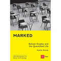 Marked: School Grades and the Quantified Life