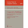 Cooperative Buildings. Integrating Information, Organizations, and Architecture: Second International Workshop, Cobuild'99, Pittsburgh, Pa, Usa, Octob