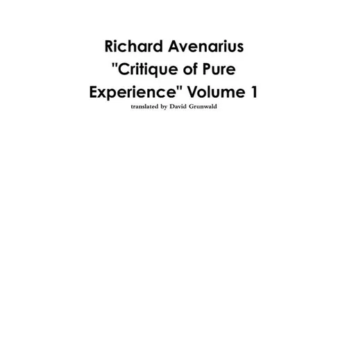 Richard Avenarius: "Critique of Pure Experience" Volume 1 - Paperback