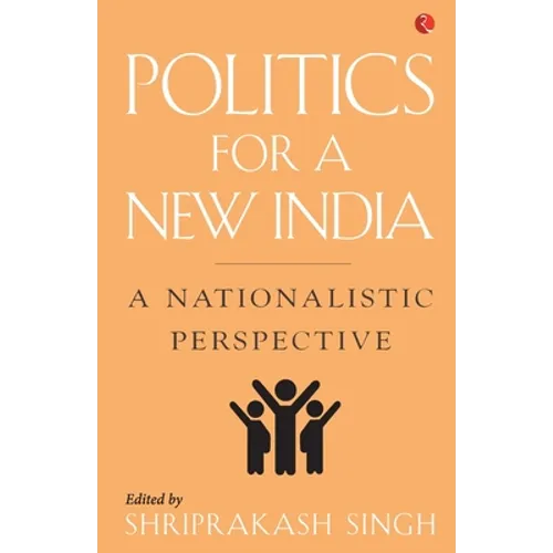 Politics for a New India: A Nationalistic Perspective