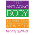 The Anti-Aging Body: 60 Days to a Sexier, Younger, Healthier New You!
