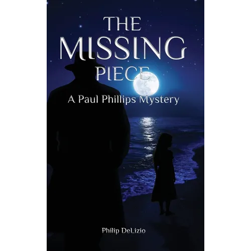 The Missing Piece: A Paul Phillips Mystery