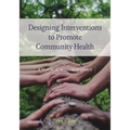 Designing Interventions to Promote Community Health: A Multilevel, Stepwise Approach