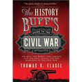 The History Buff's Guide to the Civil War: The Best, the Worst, the Largest, and the Most Lethal Top Ten Rankings of the Civil War