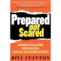 Prepared Not Scared: Your Go-To Guide for Staying Safe in an Unsafe World