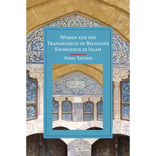 Women and the Transmission of Religious Knowledge in Islam