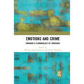 Emotions and Crime: Towards a Criminology of Emotions