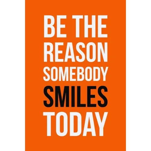 Be The Reason Somebody Smiles Today: Employee Appreciation Gift for Your Employees, Coworkers, or Boss