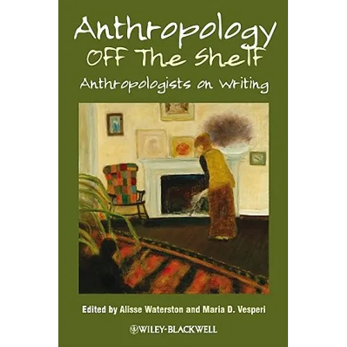 Anthropology Off the Shelf: Anthropologists on Writing