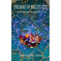 The Bard of Biscuit City: A Romantic New Age Mystery Rhyme