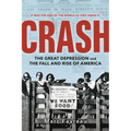 Crash: The Great Depression and the Fall and Rise of America