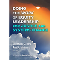 Doing the Work of Equity Leadership for Justice and Systems Change