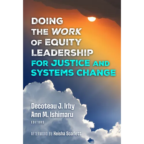 Doing the Work of Equity Leadership for Justice and Systems Change