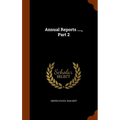 Annual Reports ...., Part 2