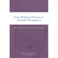 From Biological Practice to Scientific Metaphysics: Volume 23
