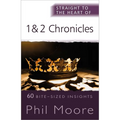 Straight to the Heart of 1 and 2 Chronicles: 60 Bite-Sized Insights
