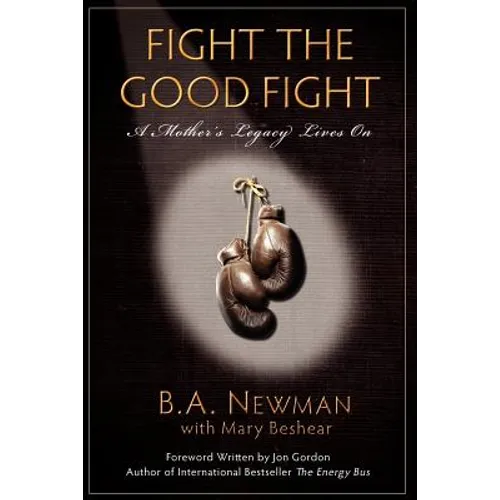 Fight the Good Fight: A Mother's Legacy Lives On