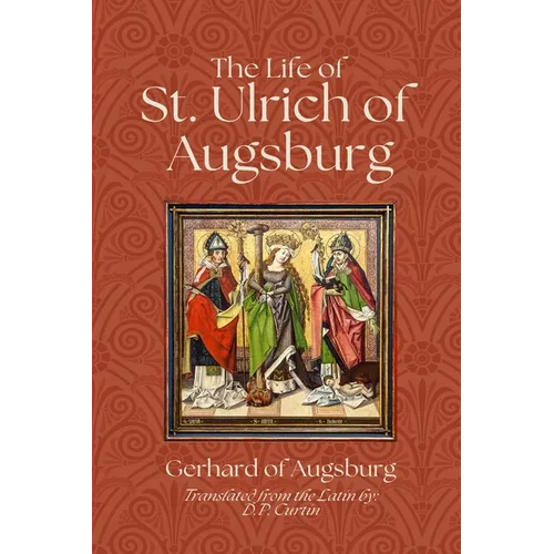 The Life of St. Ulrich of Augsburg