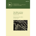 The Bible in Crime Fiction and Drama: Murderous Texts