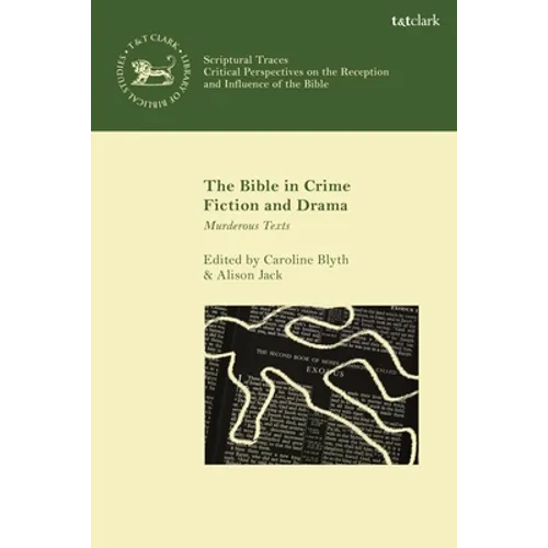 The Bible in Crime Fiction and Drama: Murderous Texts