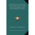 History Of The Second War Between The United States Of America And Great Britain V2 (1852)