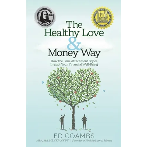 The Healthy Love and Money Way: How the Four Attachment Styles Impact Your Financial Well-Being