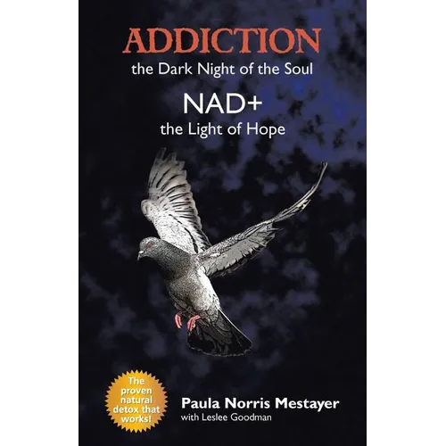 Addiction: the Dark Night of the Soul/ Nad+: the Light of Hope