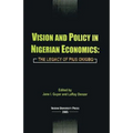 Vision and Policy in Nigerian Economics: The Legacy of Pius Okigbo