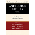 Ante-Nicene Fathers: Translations of the Writings of the Fathers Down to A.D. 325, Volume 3: Latin Christianity: Its Founder, Tertullian
