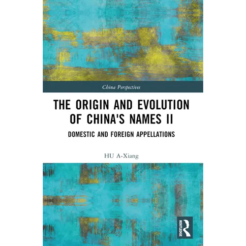 The Origin and Evolution of China's Names II: Domestic and Foreign Appellations