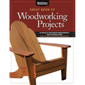 Great Book of Woodworking Projects: 50 Projects for Indoor Improvements and Outdoor Living