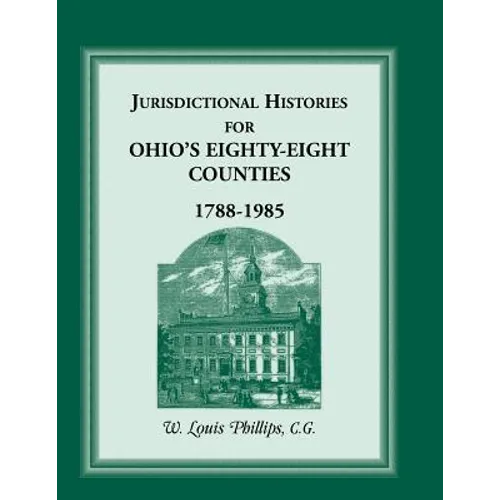 Jurisdictional Histories for Ohio's 88 Counties, 1788-1985