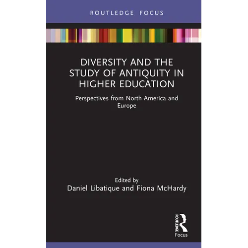 Diversity and the Study of Antiquity in Higher Education: Perspectives from North America and Europe