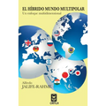 El híbrido mundo multipolar: un enfoque multidimensional